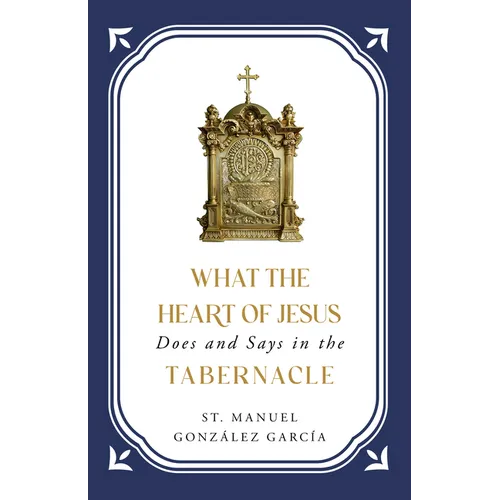 What the Heart of Jesus Does and Says in the Tabernacle