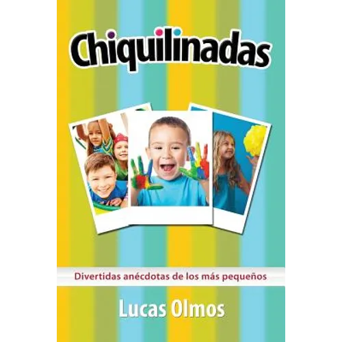 Chiquilinadas: Divertidas anécdotas de los más pequeños