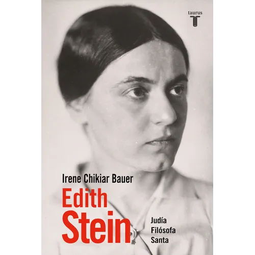 Edith Stein: Judía, Filósofa, Santa / Edith Stein: Jew, Philosopher, Saint