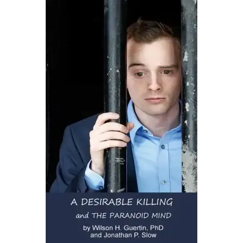 A Desirable Killing and the Paranoid Mind: A Psychological Case Study