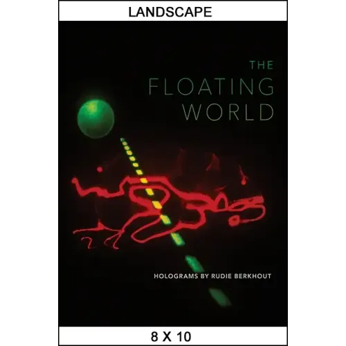 The Floating World: Holograms by Rudie Berkhout