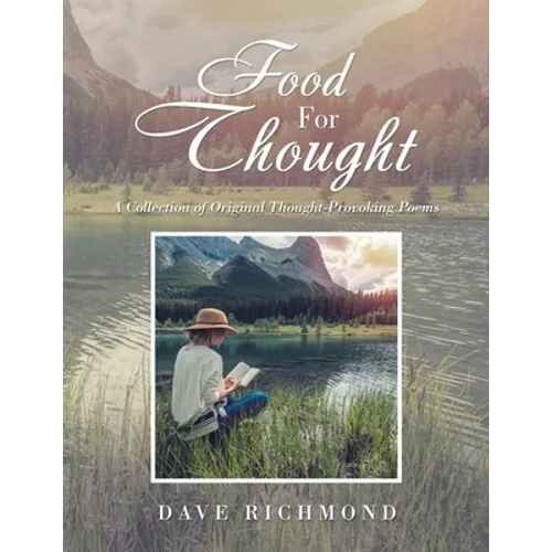 Food for Thought: A Collection of Original Thought-Provoking Poems