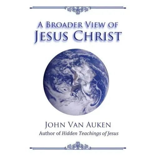 A Broader View of Jesus Christ
