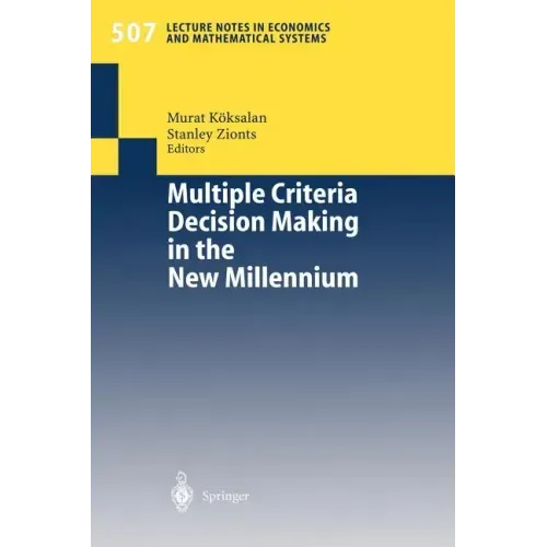Multiple Criteria Decision Making in the New Millennium: Proceedings of the Fifteenth International Conference on Multiple Criteria Decision Making (M