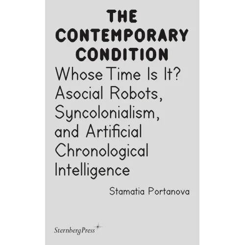 Whose Time Is It?: Asocial Robots, Syncholonialism, and Artificial Chronological Intelligence