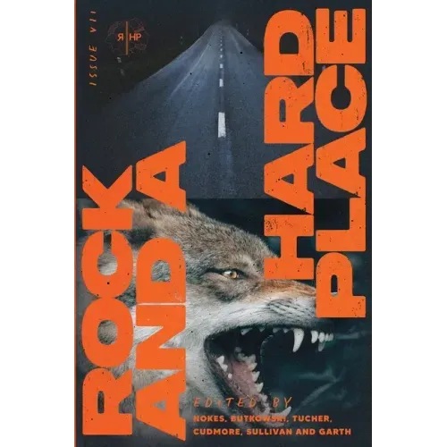 Rock and a Hard Place, Issue 7: Winter 2022