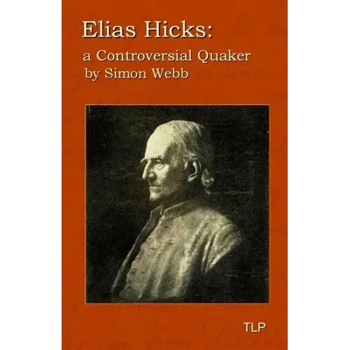 Elias Hicks: A Controversial Quaker