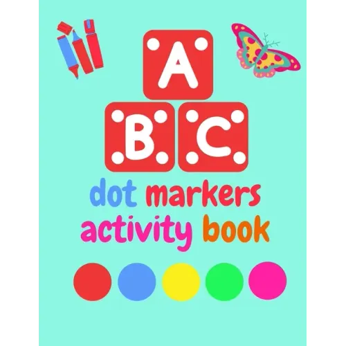 Dot Markers Activity Book ABC Animals shapes: Do a dot page a day - Giant, Large, Jumbo and Cute Art Paint Daubers Kids Activity ... Toddler, Preschoo