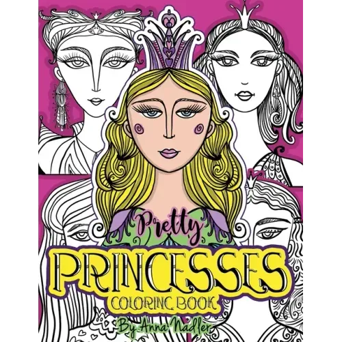 Pretty Princesses Coloring Book: 24 Unique and detailed illustrations of girl faces for you to color. Relax and enjoy coloring!
