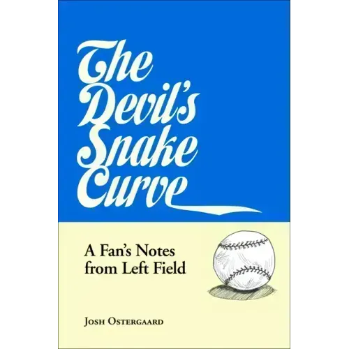 The Devil's Snake Curve: A Fan's Notes from Left Field