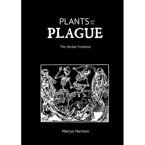 Plants and the Plague: The Herbal Frontline
