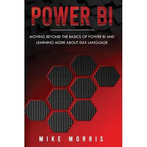 Power BI: Moving Beyond the Basics of Power BI and Learning about DAX Language