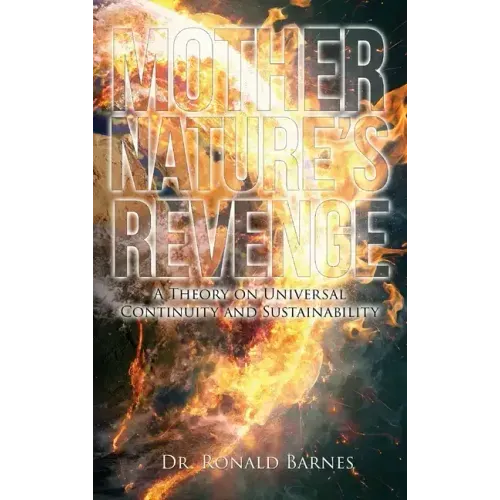 Mother's Nature Revenge: A Theory on Universal Continuity and Sustainability