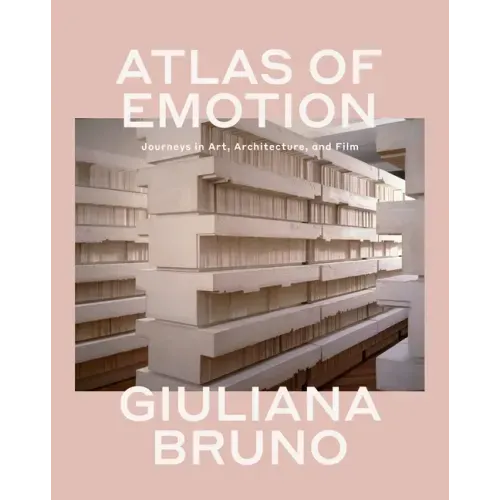 Atlas of Emotion: Journeys in Art, Architecture, and Film