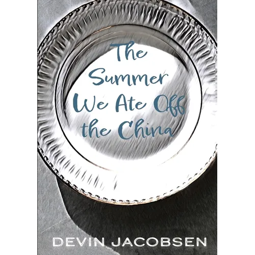 The Summer We Ate Off the China