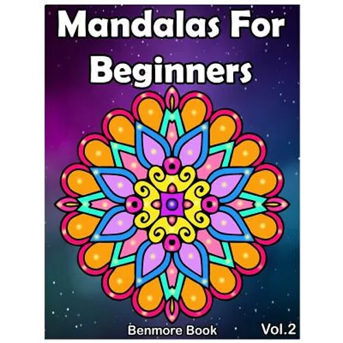 Mandala For Beginners: Adult Coloring Book 50 Mandala Images Stress Management Coloring Book with Fun, Easy, and Relaxing Coloring Pages (Per