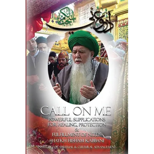 Call on Me: Powerful Supplications for Healing, Protection & Fulfillment of Needs