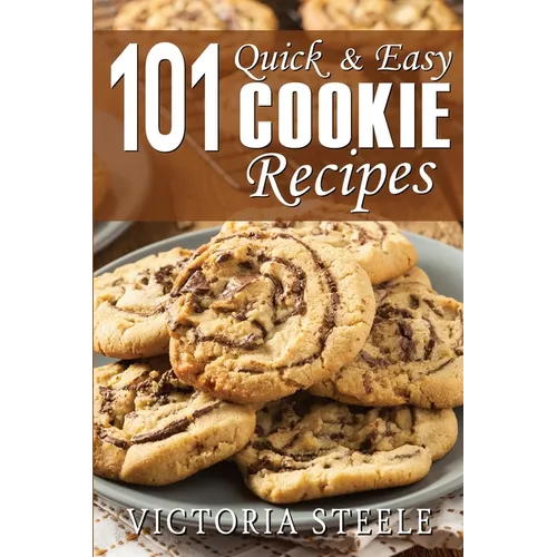 101 Quick & Easy Cookie Recipes