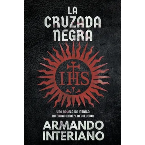 La Cruzada Negra: Una Novela de Intriga Internacional y Revolución