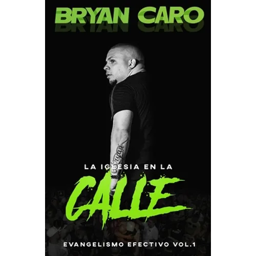 La Iglesia En La Calle: Evangelismo Efectivo Vol. 1