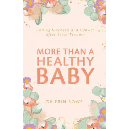 More Than a Healthy Baby: Finding Strength and Growth After Birth Trauma