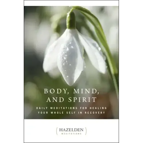 Body, Mind, and Spirit: Daily Meditations