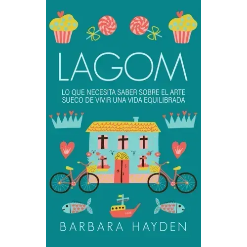 Lagom: Lo que necesita saber sobre el arte sueco de vivir una vida equilibrada