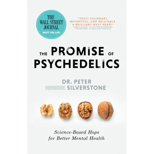 The Promise of Psychedelics: Science-Based Hope for Better Mental Heath