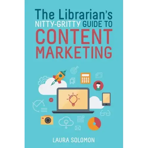 The Librarian's Nitty-Gritty Guide to Content Marketing