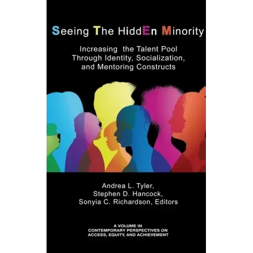 Seeing The HiddEn Minority: Increasing the Talent Pool through Identity, Socialization, and Mentoring Constructs (hc)