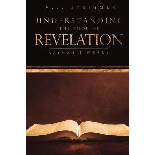 Understanding The Book of Revelation: Layman's Words