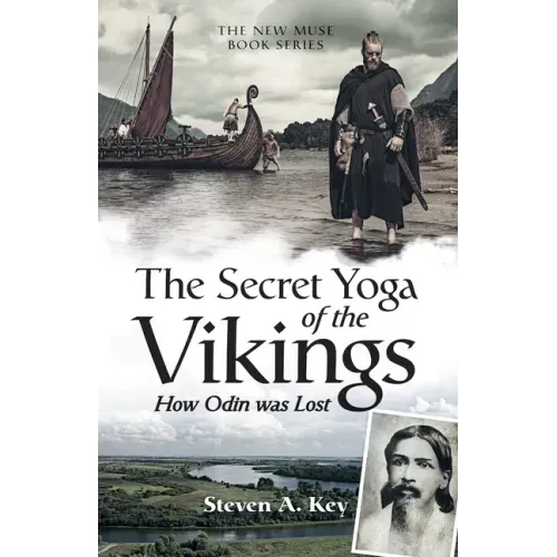 The Secret Yoga of the Vikings: How Odin Was Lost
