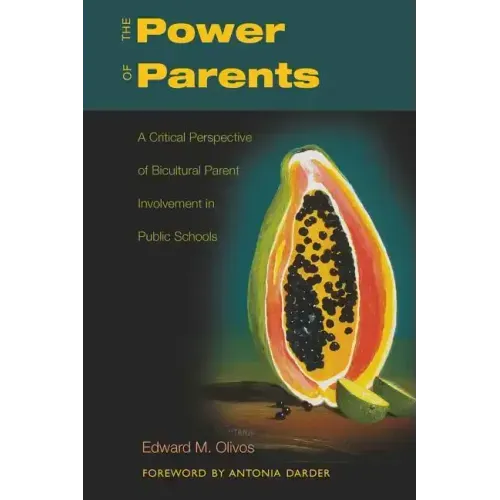 The Power of Parents: A Critical Perspective of Bicultural Parent Involvement in Public Schools