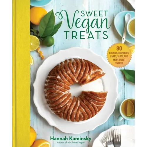 Sweet Vegan Treats: 90 Recipes for Cookies, Brownies, Cakes, and Tarts
