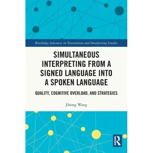 Simultaneous Interpreting from a Signed Language Into a Spoken Language: Quality, Cognitive Overload, and Strategies