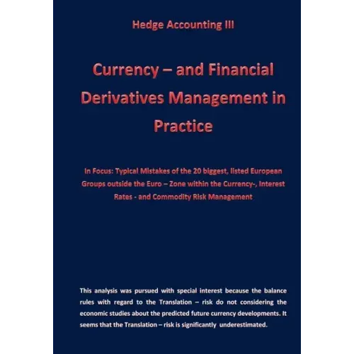 Currency - and Financial Derivative Management in Practice: Hedge Accounting III