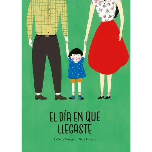 El Día En Que Llegaste