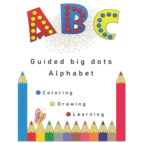 Guided big dots alphabet: markers activity, giant, large book for kids with easy A to Z guided big dots, connecting dots and cute animals names
