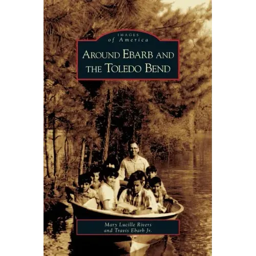 Around Ebarb and the Toledo Bend