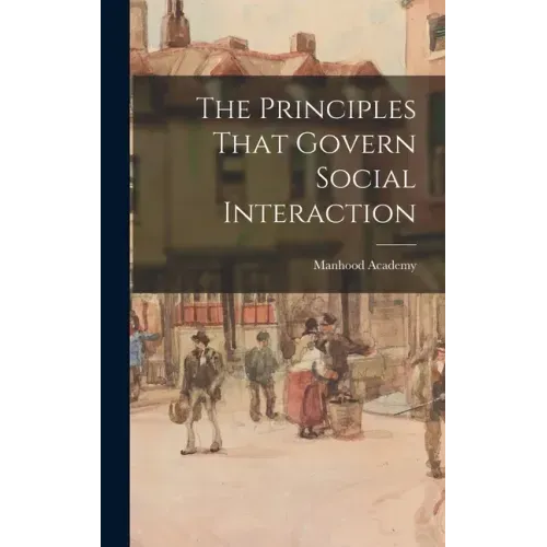 The Principles That Govern Social Interaction