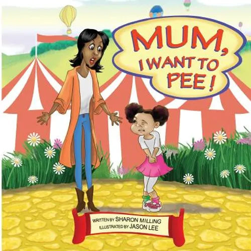 Mum, I Want to Pee!