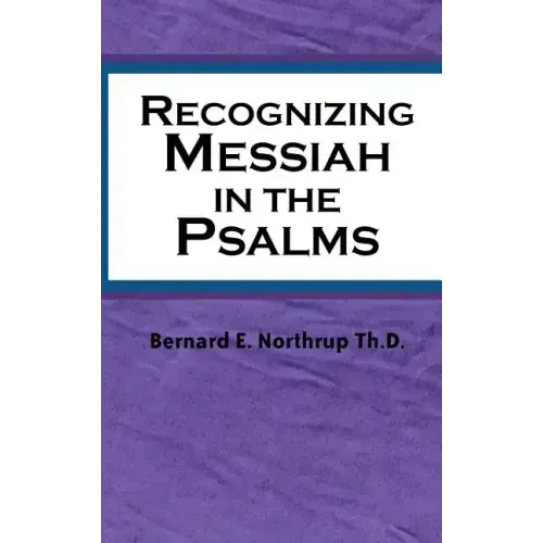 Recognizing Messiah in the Psalms