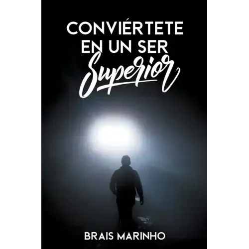 Conviértete en un ser superior