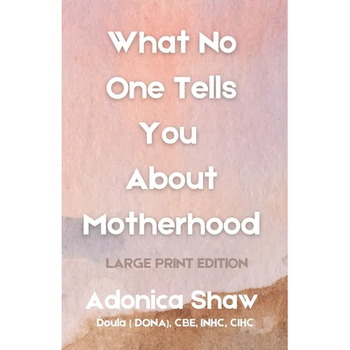 What No One Tells You About Motherhood