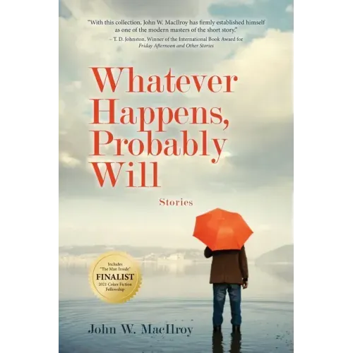 Whatever Happens, Probably Will: Stories