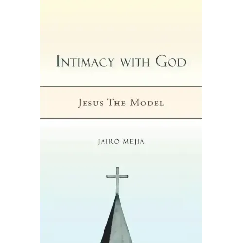 Intimacy with God: Jesus the Model