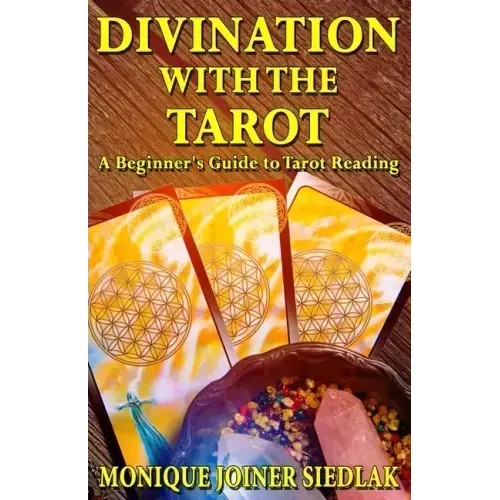 Divination with the Tarot: A Beginner's Guide to Tarot Reading