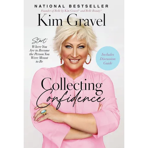 Collecting Confidence: Start Where You Are to Become the Person You Were Meant to Be