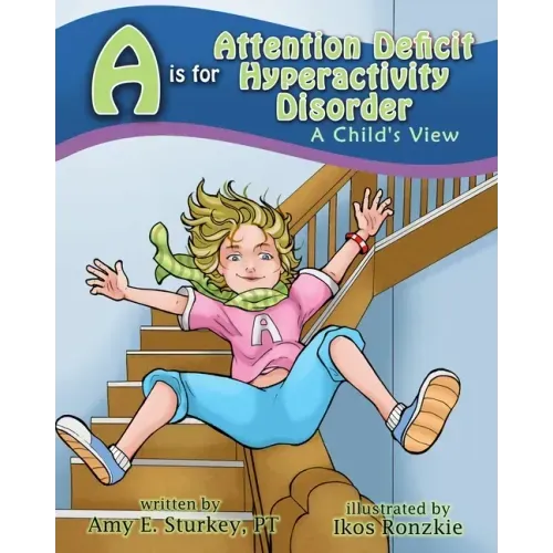A is for Attention Deficit Hyperactivity Disorder: A Child's View