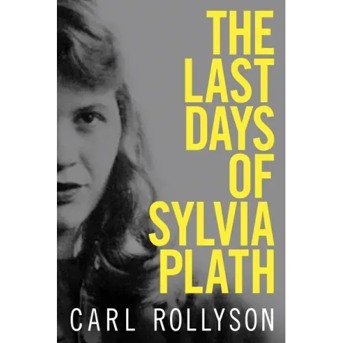 The Last Days of Sylvia Plath
